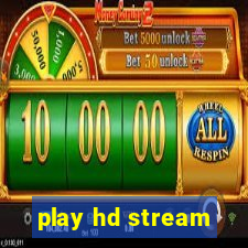 play hd stream